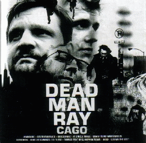Dead Man Ray : Cago